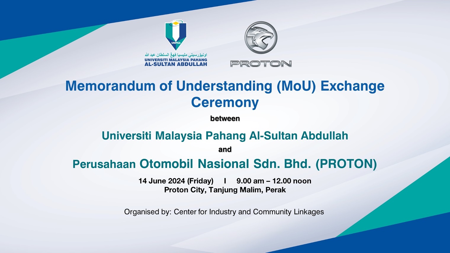 MEMORANDUM OF UNDERSTANDING (MOU) EXCHANGE CEREMONY BETWEEN UNIVERSITI MALAYSIA PAHANG AL-SULTAN ABDULLAH AND PERUSAHAAN OTOMOBIL NASIONAL SDN BHD (PROTON)