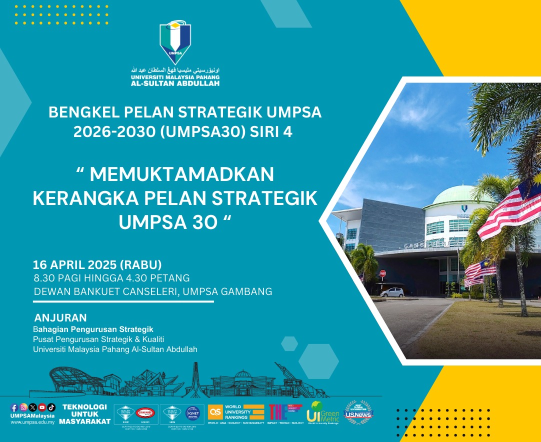 BENGKEL PELAN STRATEGIK UMPSA 2026-2030 (UMPSA30) SIRI 4 "MEMUKTAMADKAN KERANGKA PELAN STRATEGIK UMPSA30"