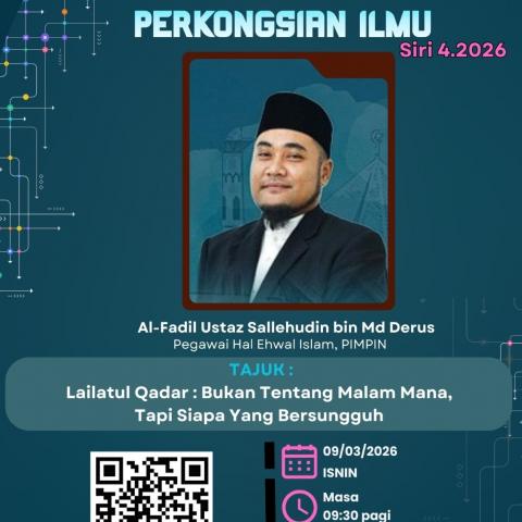 SESI PERKONGSIAN ILMU 4.2026 : LAILATUL QADAR-BUKAN TENTANG MALAM MANA, TAPI SIAPA YANG BERSUNGGUH