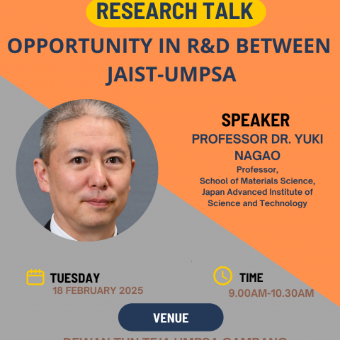  RESEARCH TALK: OPPORTUNITY IN R&D BETWEEN UMPSA-JAPAN ADVANCED INSTITUTE OF SCIENCE AND TECHNOLOGY (JAIST)