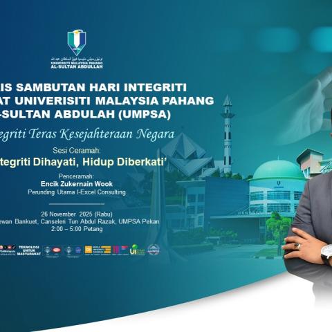 MAJLIS SAMBUTAN HARI INTEGRITI PERINGKAT UNIVERSITI MALAYSIA PAHANG AL-SULTAN ABDULLAH (UMPSA)