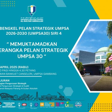 BENGKEL PELAN STRATEGIK UMPSA 2026-2030 (UMPSA30) SIRI 4 "MEMUKTAMADKAN KERANGKA PELAN STRATEGIK UMPSA30"